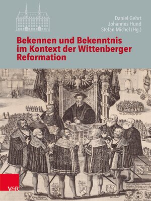 cover image of Bekennen und Bekenntnis im Kontext der Wittenberger Reformation
